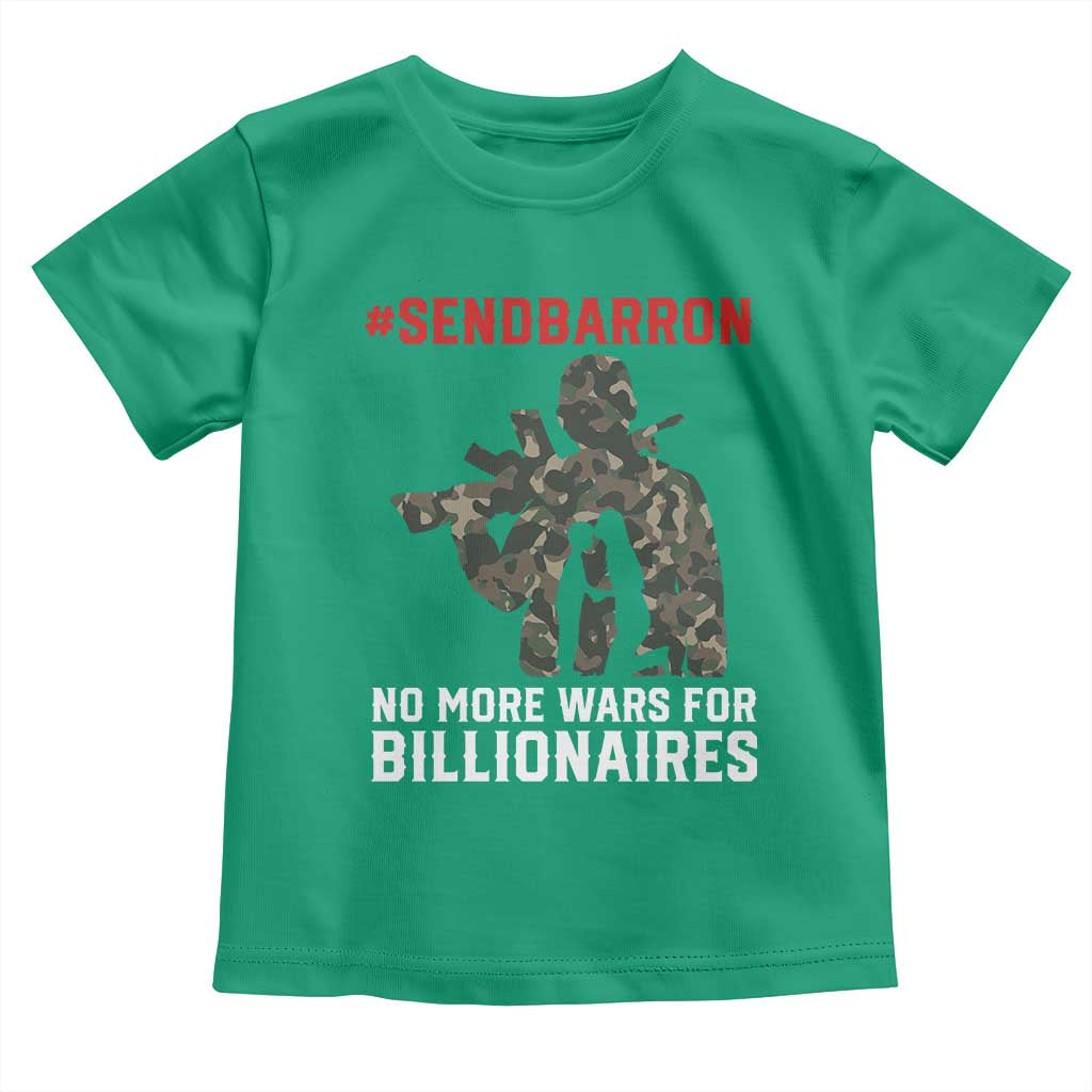 Send Barron Toddler T Shirt No More Wars For Billionaires