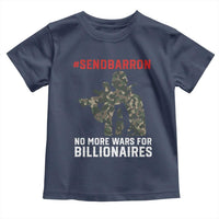 Send Barron Toddler T Shirt No More Wars For Billionaires