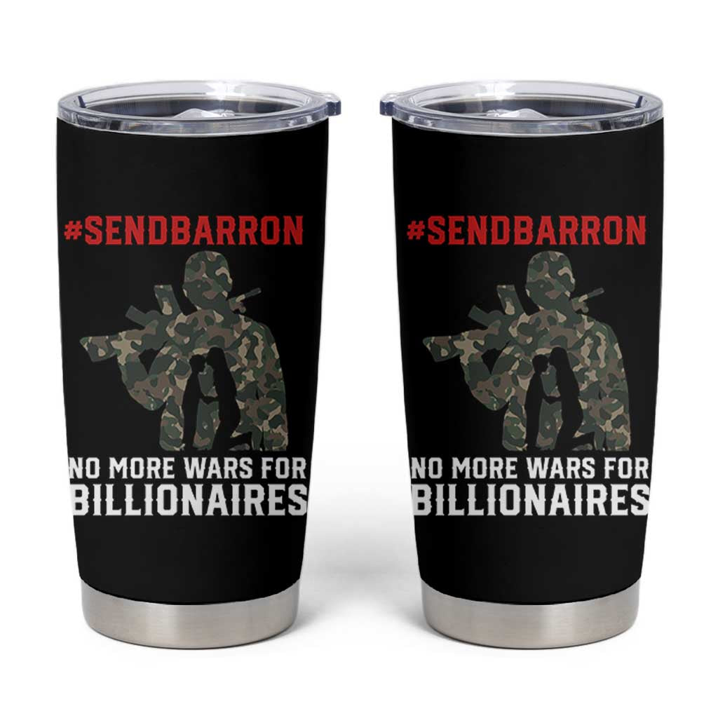 Send Barron Tumbler Cup No More Wars For Billionaires