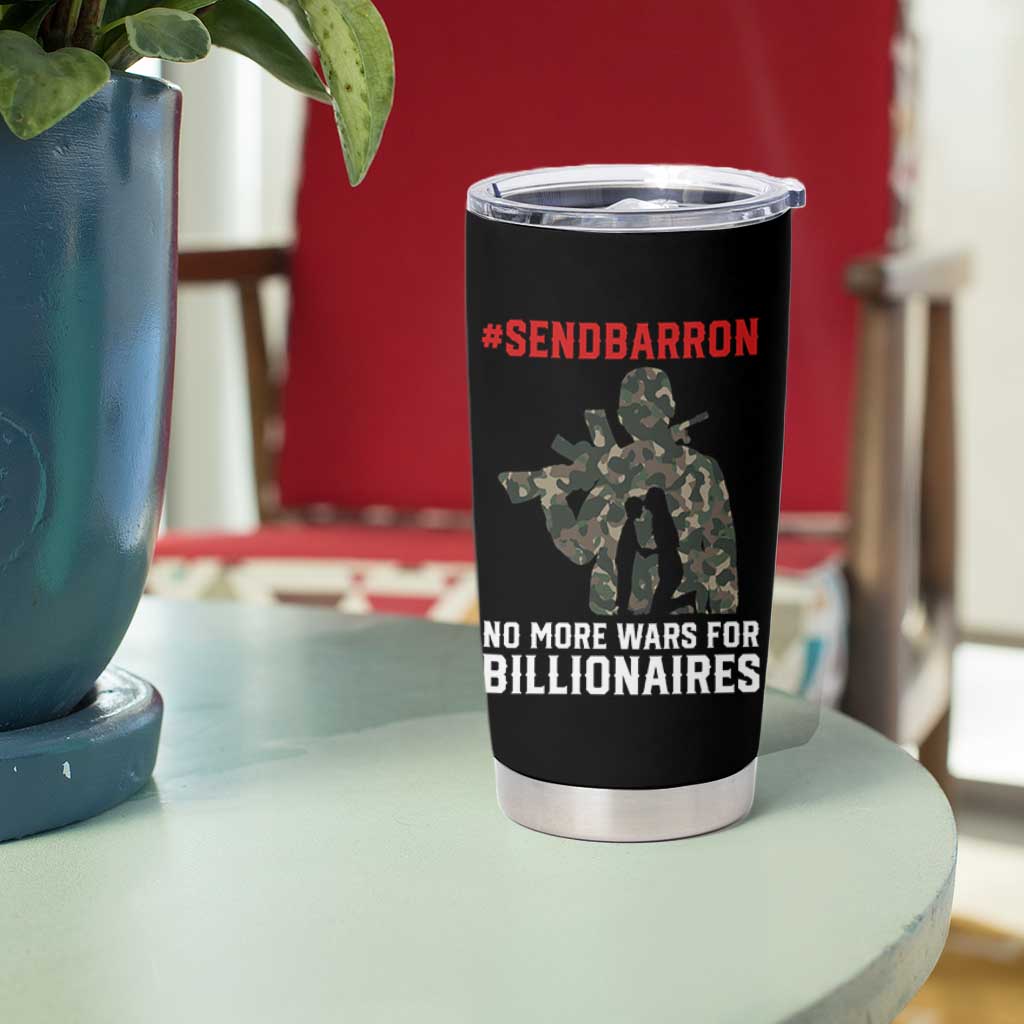 Send Barron Tumbler Cup No More Wars For Billionaires