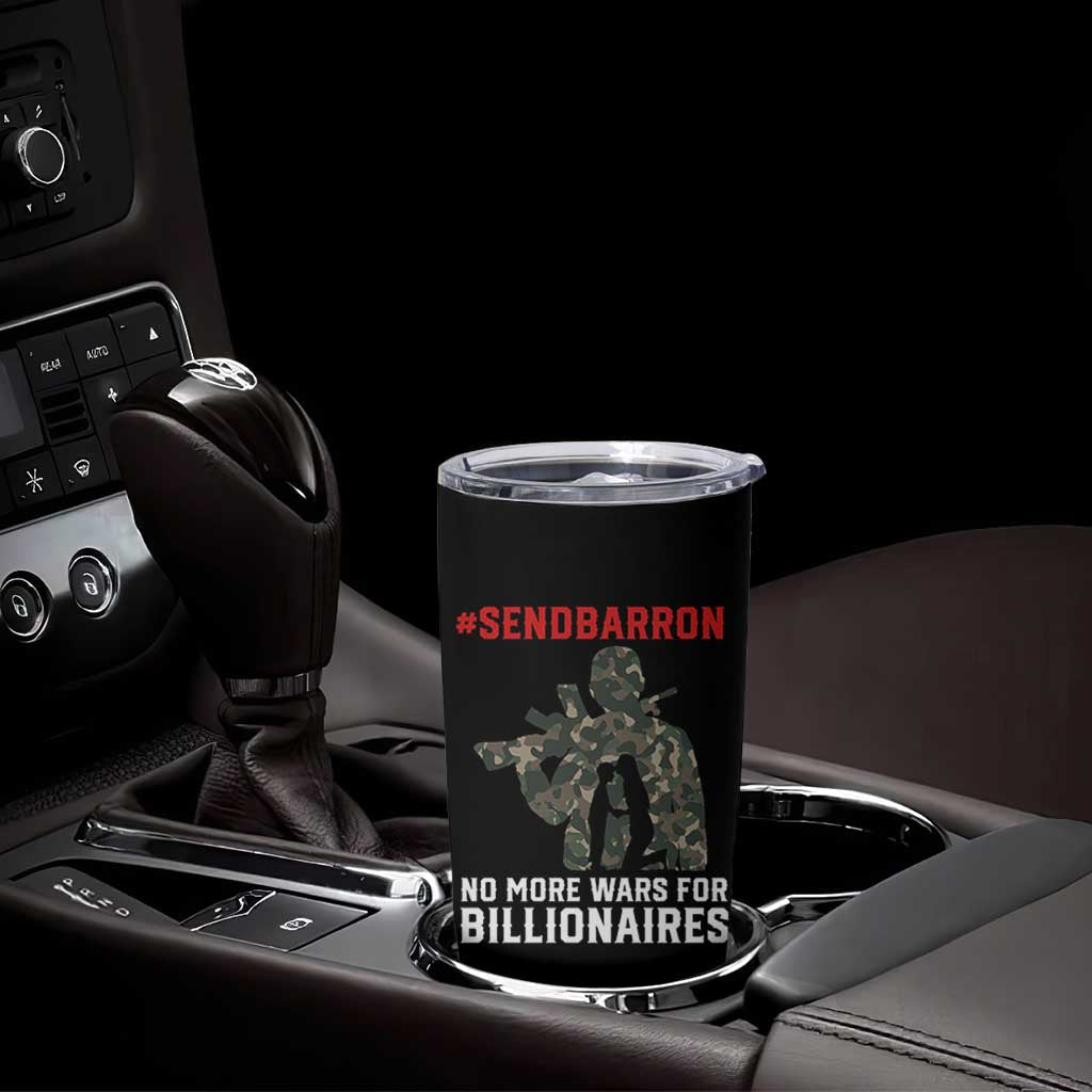 Send Barron Tumbler Cup No More Wars For Billionaires