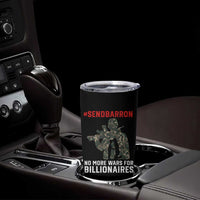 Send Barron Tumbler Cup No More Wars For Billionaires