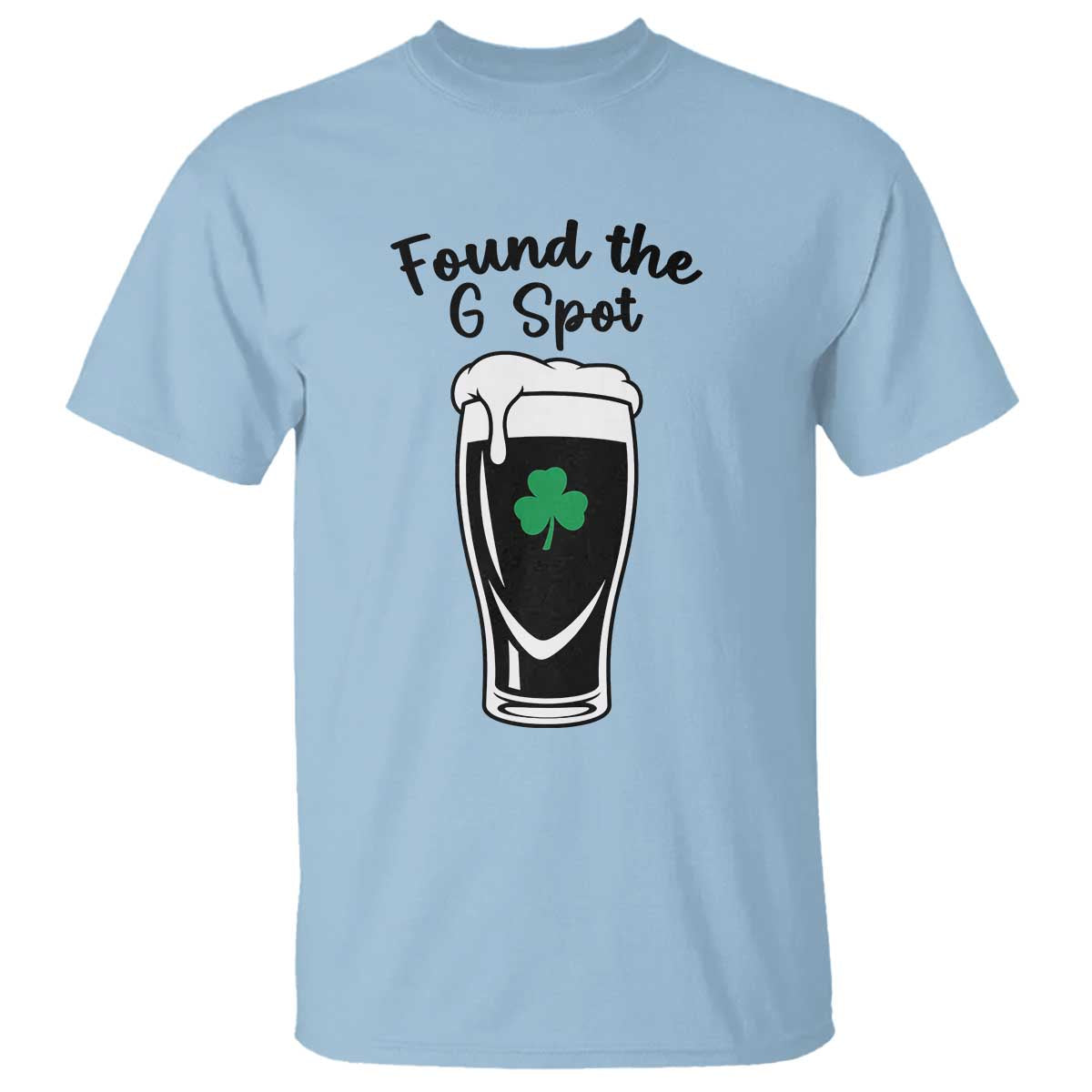 Funny St Patrick’s Day Beer T Shirt Found The G Spot