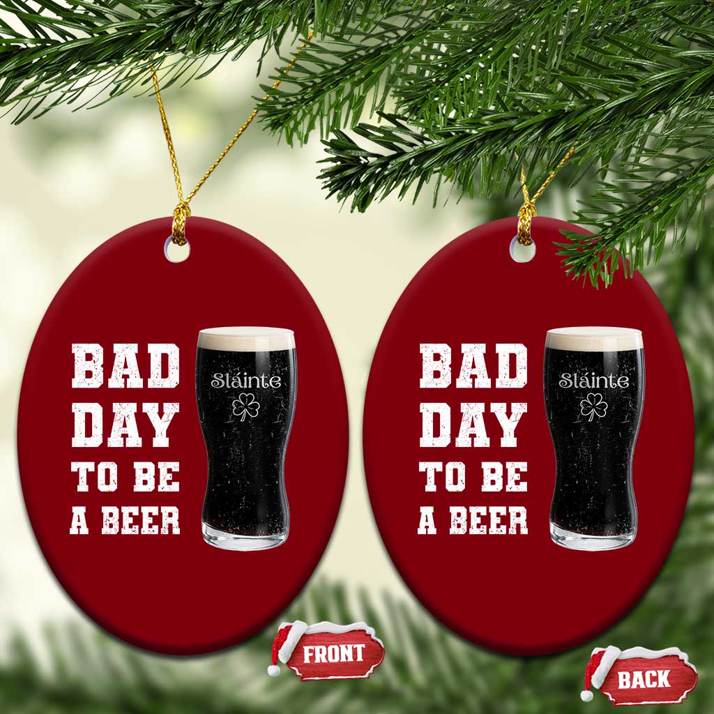 Irish Shamrock Beer Ceramic Ornament Bad Day To Be A Beer