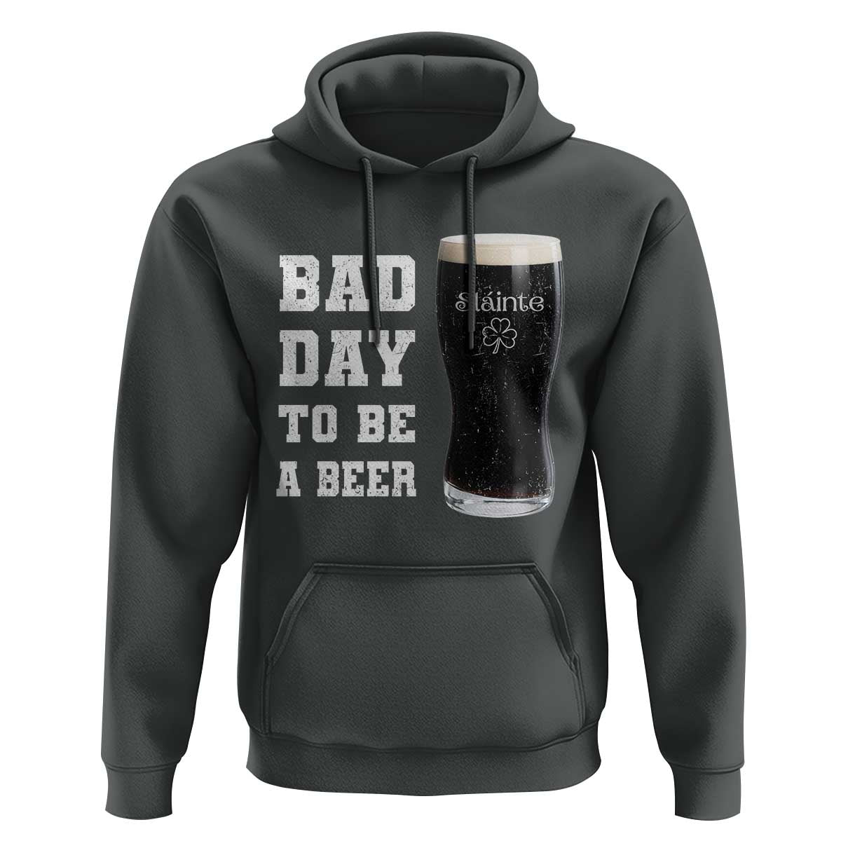 Irish Shamrock Beer Hoodie Bad Day To Be A Beer