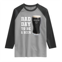 Irish Shamrock Beer Raglan Shirt Bad Day To Be A Beer