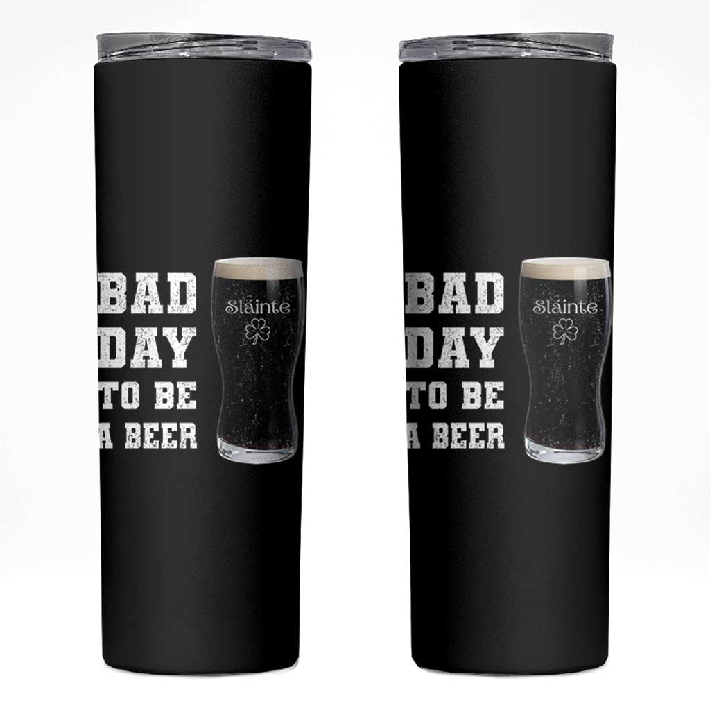 Irish Shamrock Beer Skinny Tumbler Bad Day To Be A Beer