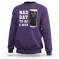 Irish Shamrock Beer Sweatshirt Bad Day To Be A Beer