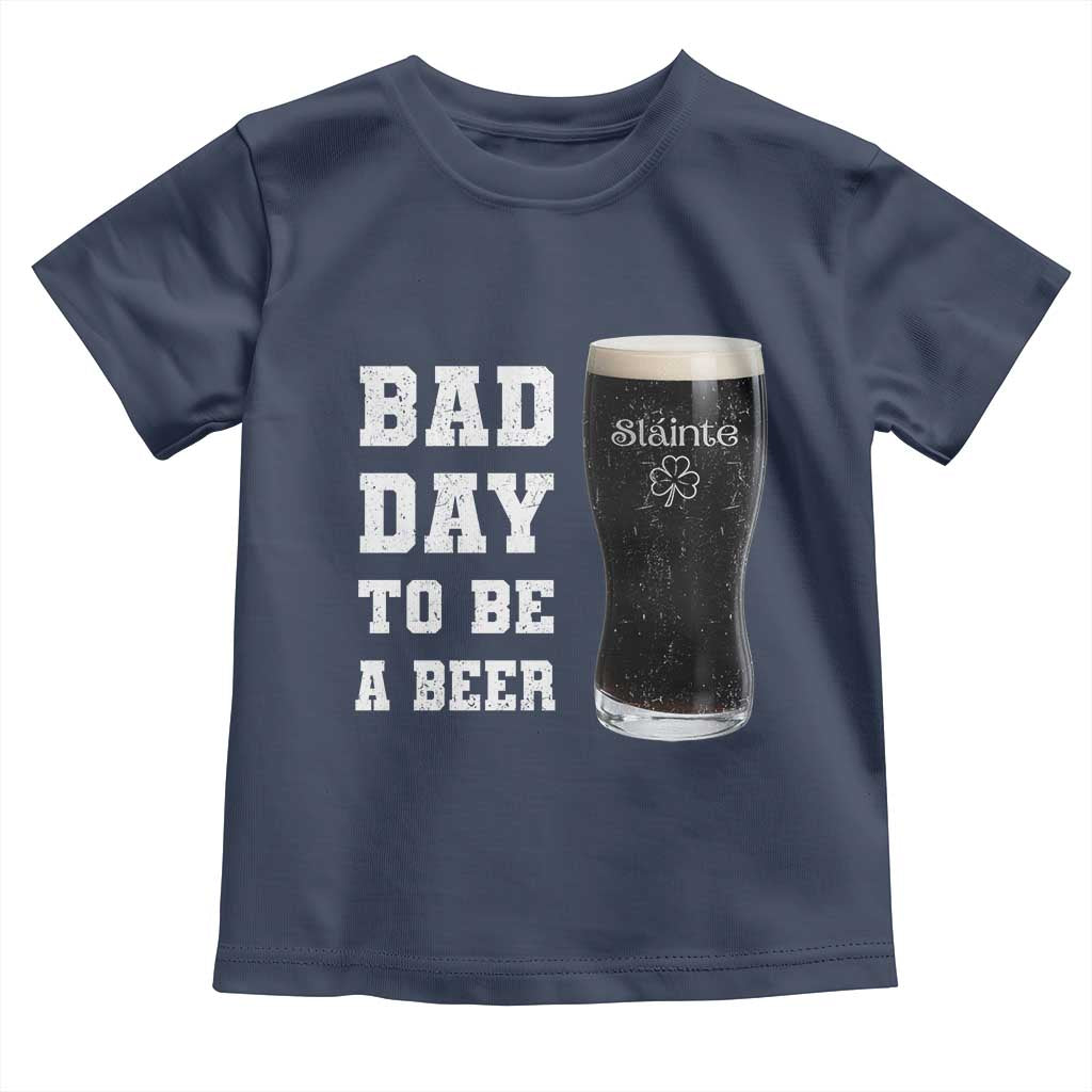 Irish Shamrock Beer Toddler T Shirt Bad Day To Be A Beer