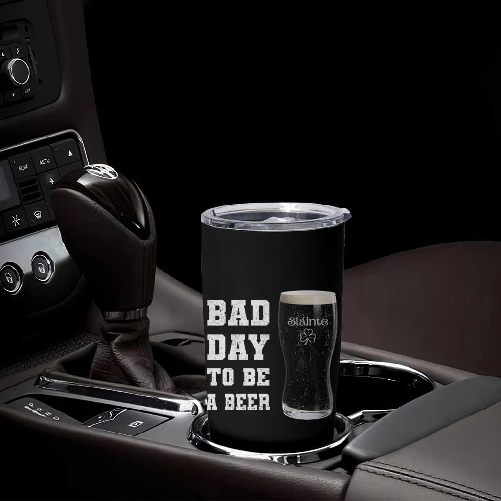 Irish Shamrock Beer Tumbler Cup Bad Day To Be A Beer