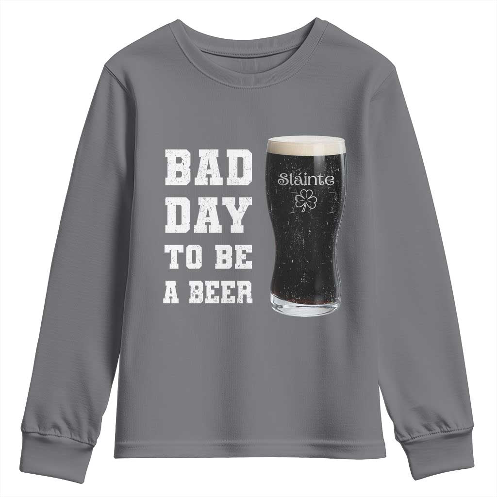 Irish Shamrock Beer Youth Sweatshirt Bad Day To Be A Beer