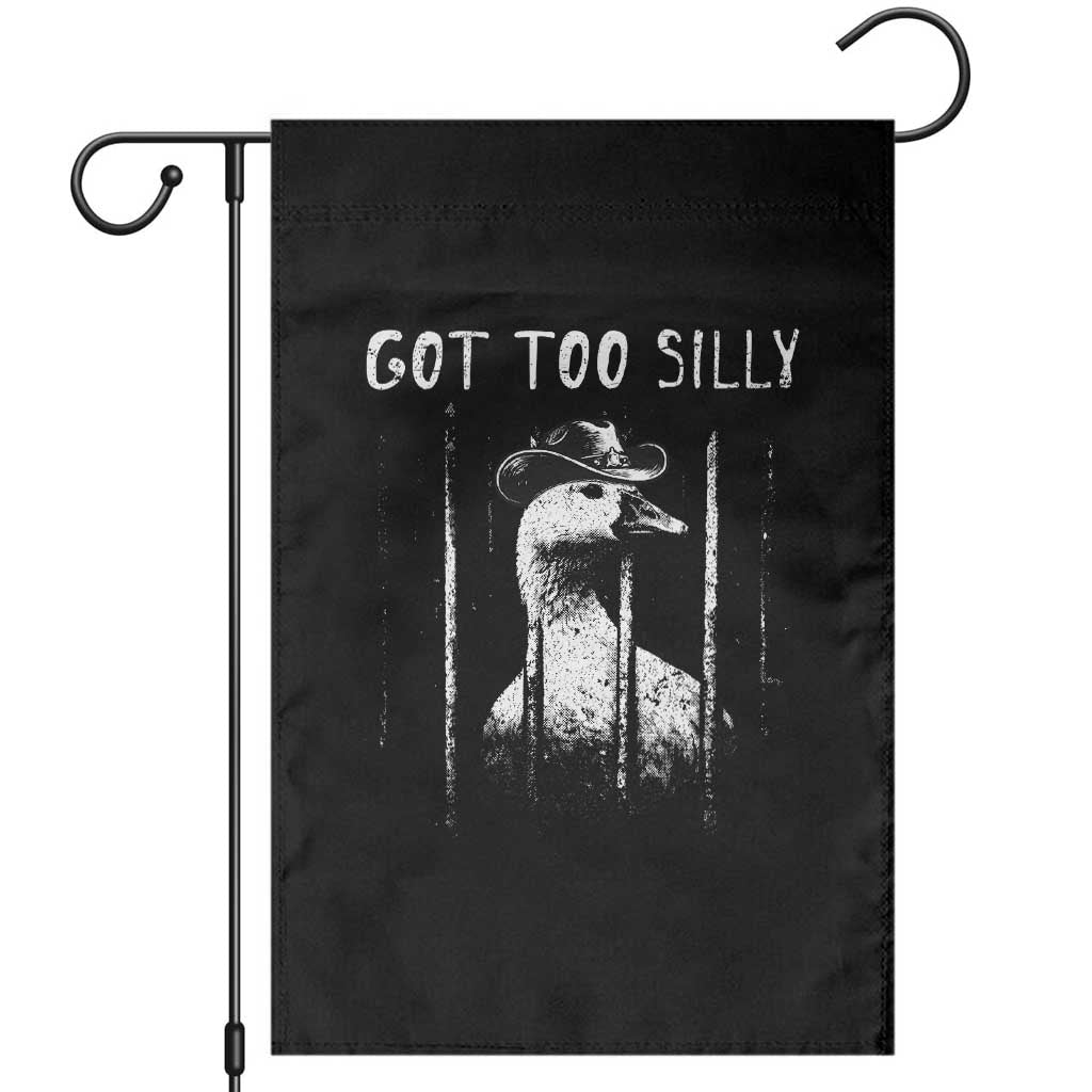 Got Too Silly Goose Meme Garden Flag Funny Cowboy Goose Jailbird Prison