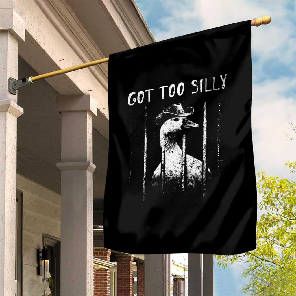 Got Too Silly Goose Meme Garden Flag Funny Cowboy Goose Jailbird Prison