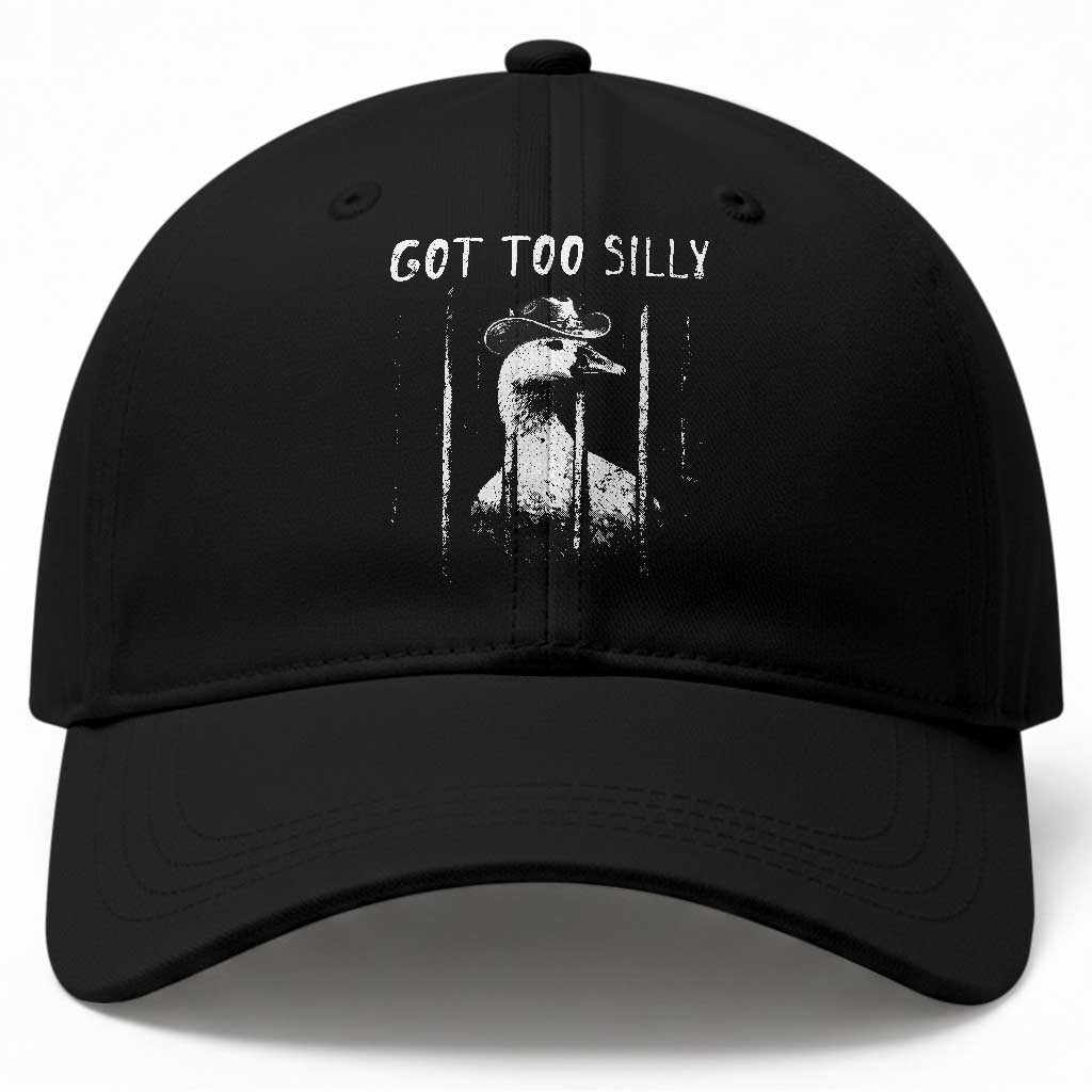 Got Too Silly Goose Meme Baseball Cap Funny Cowboy Goose Jailbird Prison