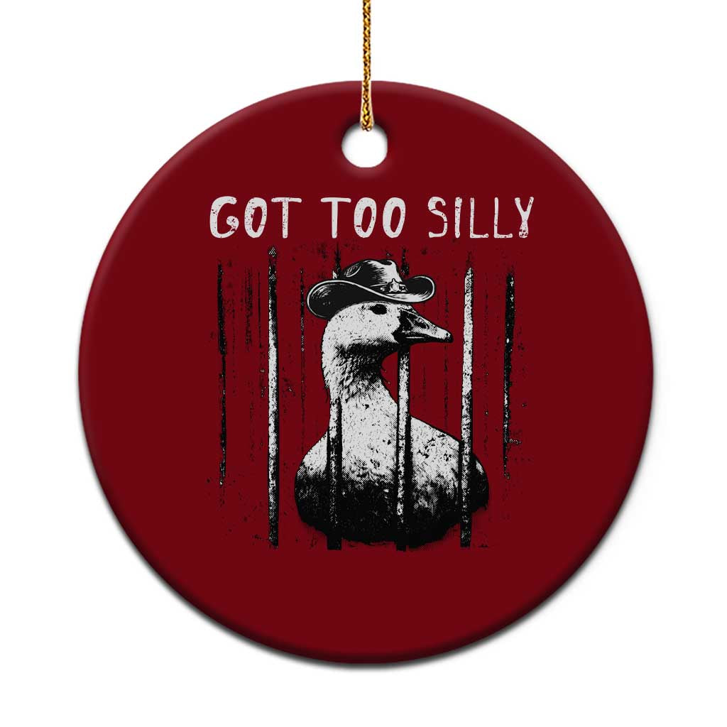 Got Too Silly Goose Meme Ceramic Ornament Funny Cowboy Goose Jailbird Prison