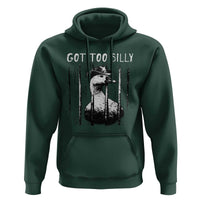 Got Too Silly Goose Meme Hoodie Funny Cowboy Goose Jailbird Prison