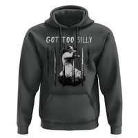 Got Too Silly Goose Meme Hoodie Funny Cowboy Goose Jailbird Prison