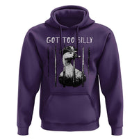 Got Too Silly Goose Meme Hoodie Funny Cowboy Goose Jailbird Prison