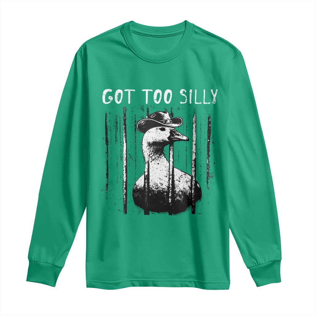 Got Too Silly Goose Meme Long Sleeve Shirt Funny Cowboy Goose Jailbird Prison