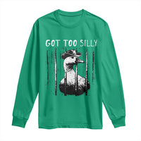 Got Too Silly Goose Meme Long Sleeve Shirt Funny Cowboy Goose Jailbird Prison