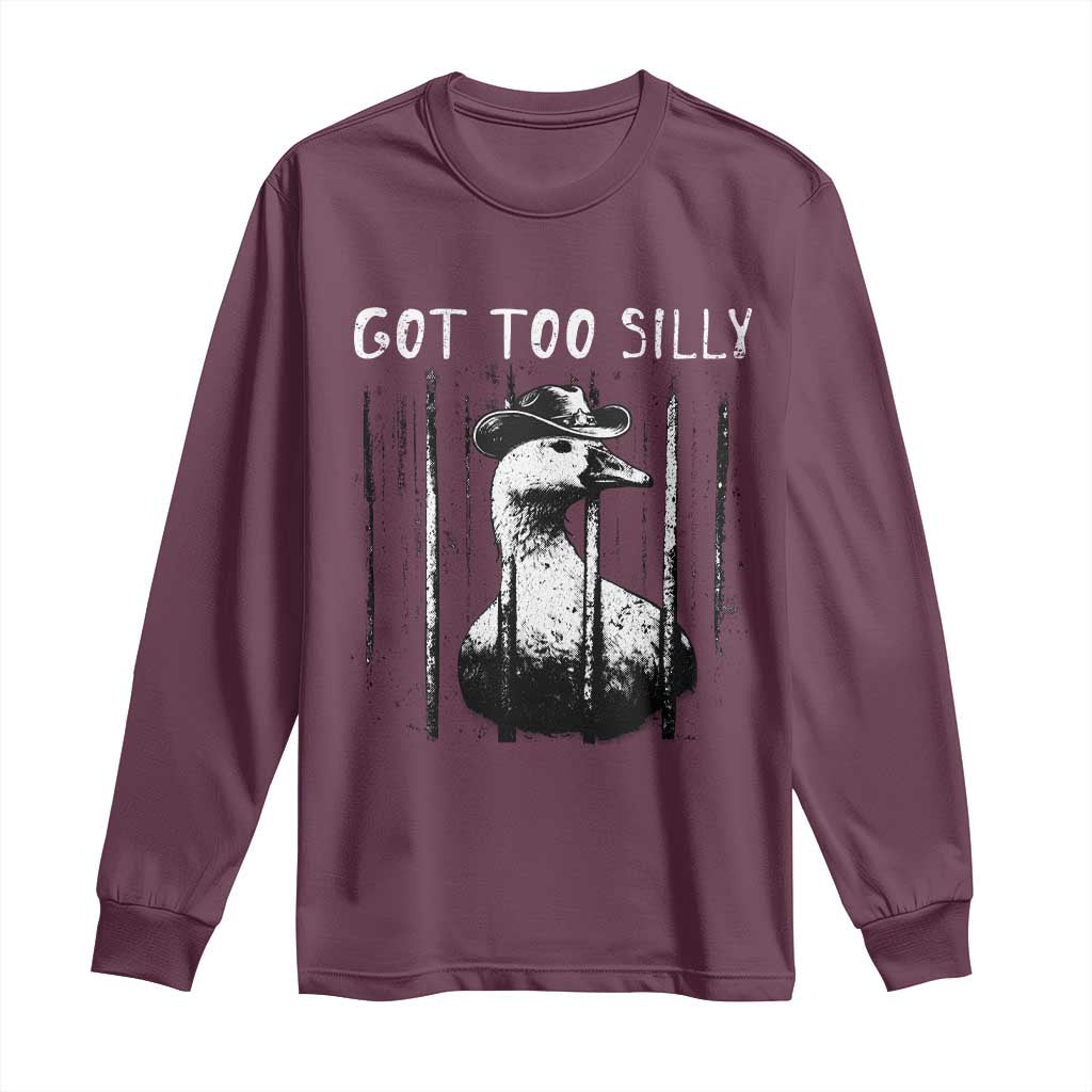 Got Too Silly Goose Meme Long Sleeve Shirt Funny Cowboy Goose Jailbird Prison