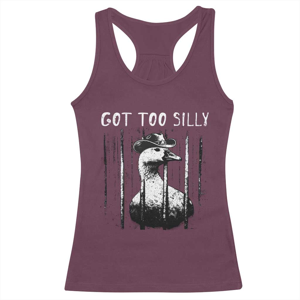 Got Too Silly Goose Meme Racerback Tank Top Funny Cowboy Goose Jailbird Prison