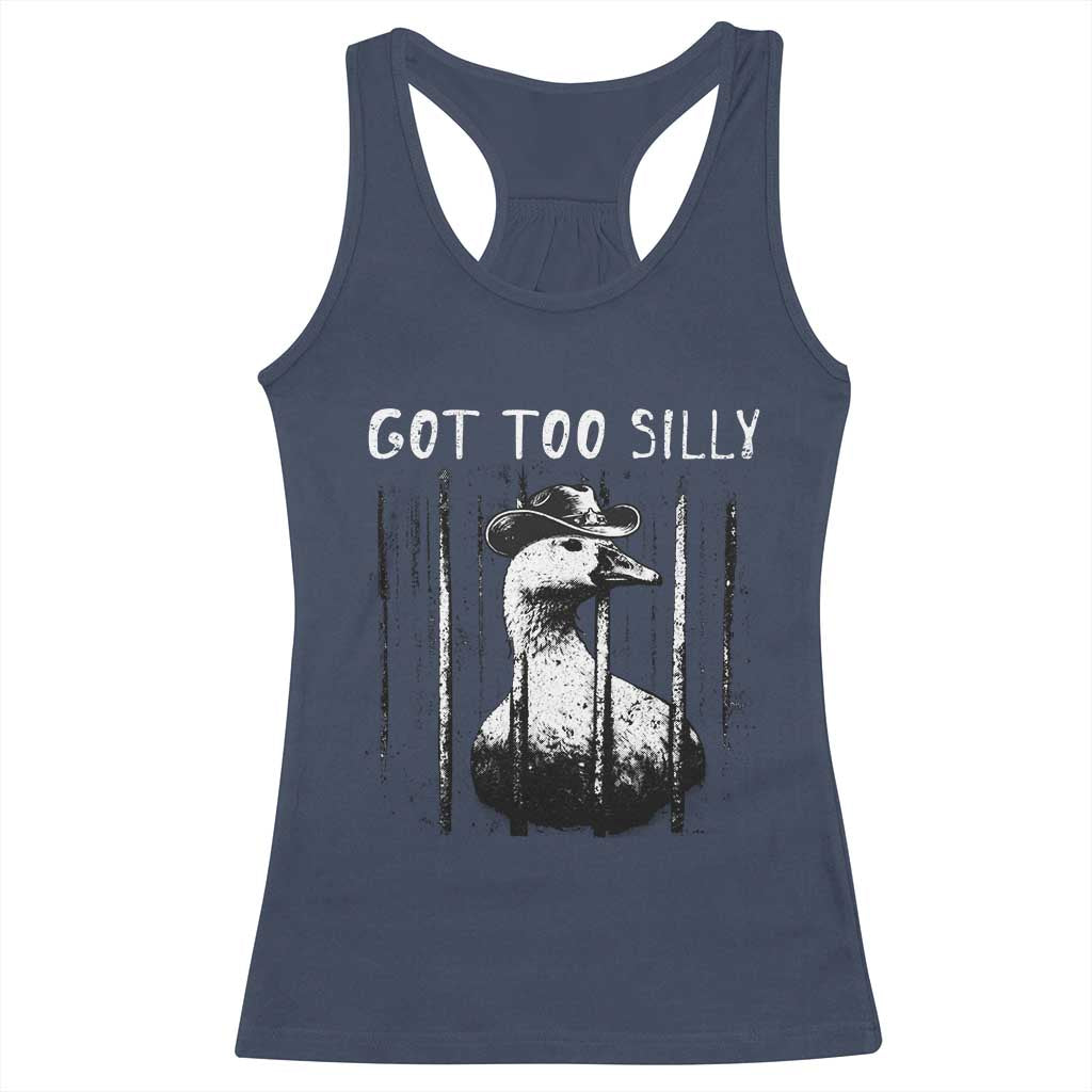 Got Too Silly Goose Meme Racerback Tank Top Funny Cowboy Goose Jailbird Prison