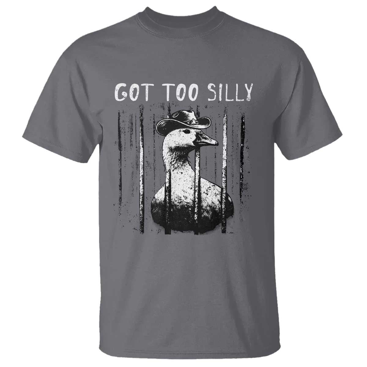 Got Too Silly Goose Meme T Shirt Funny Cowboy Goose Jailbird Prison