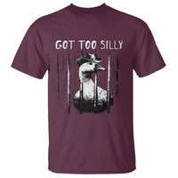 Got Too Silly Goose Meme T Shirt Funny Cowboy Goose Jailbird Prison
