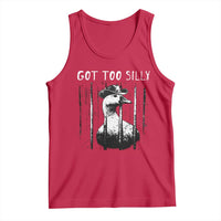 Got Too Silly Goose Meme Tank Top Funny Cowboy Goose Jailbird Prison