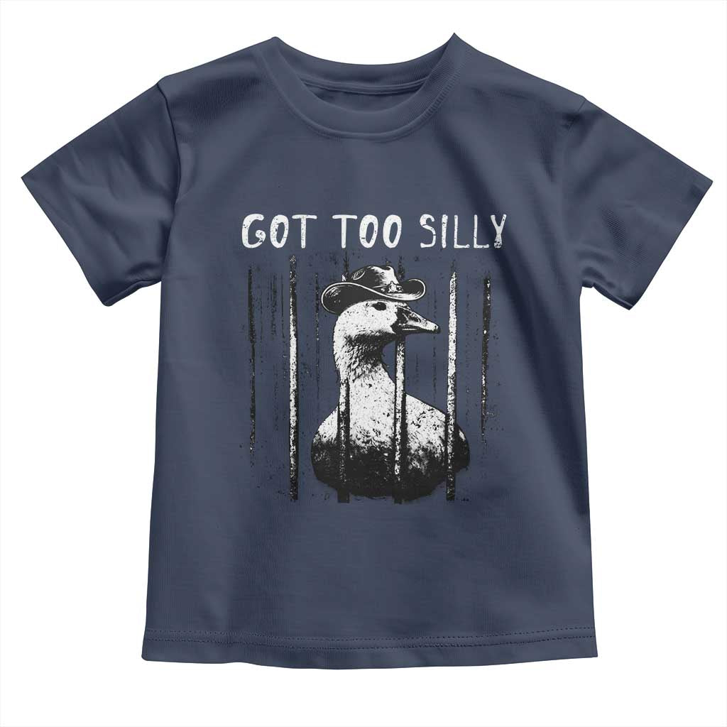 Got Too Silly Goose Meme Toddler T Shirt Funny Cowboy Goose Jailbird Prison
