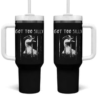 Got Too Silly Goose Meme Tumbler With Handle Funny Cowboy Goose Jailbird Prison