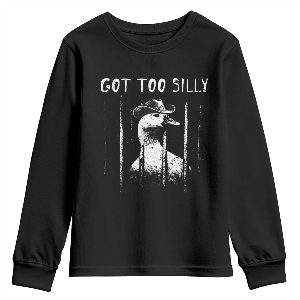 Got Too Silly Goose Meme Youth Sweatshirt Funny Cowboy Goose Jailbird Prison