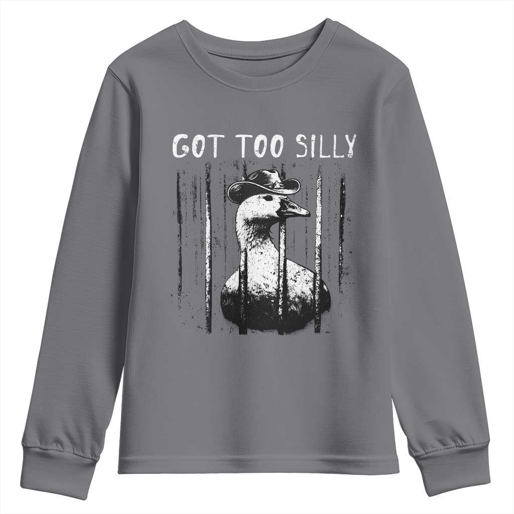 Got Too Silly Goose Meme Youth Sweatshirt Funny Cowboy Goose Jailbird Prison