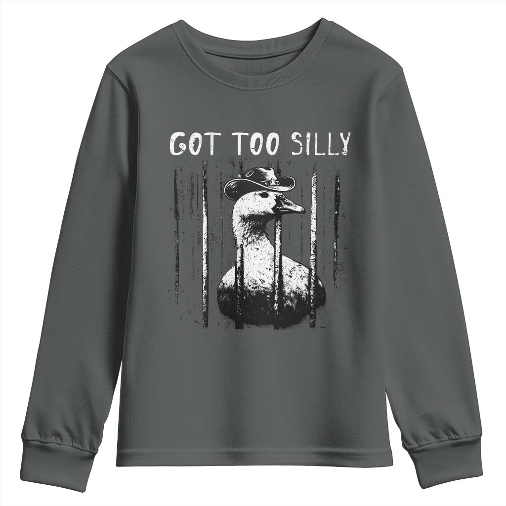 Got Too Silly Goose Meme Youth Sweatshirt Funny Cowboy Goose Jailbird Prison