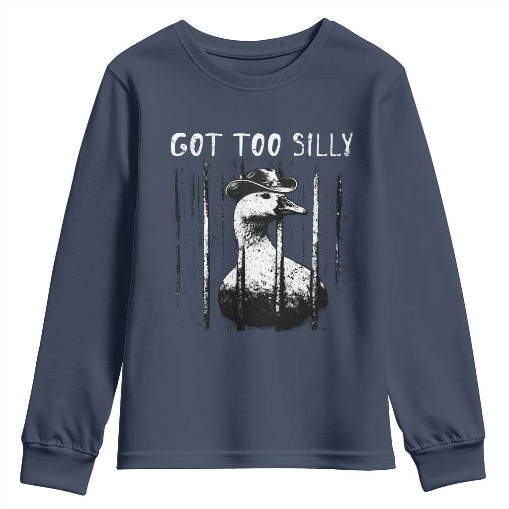 Got Too Silly Goose Meme Youth Sweatshirt Funny Cowboy Goose Jailbird Prison