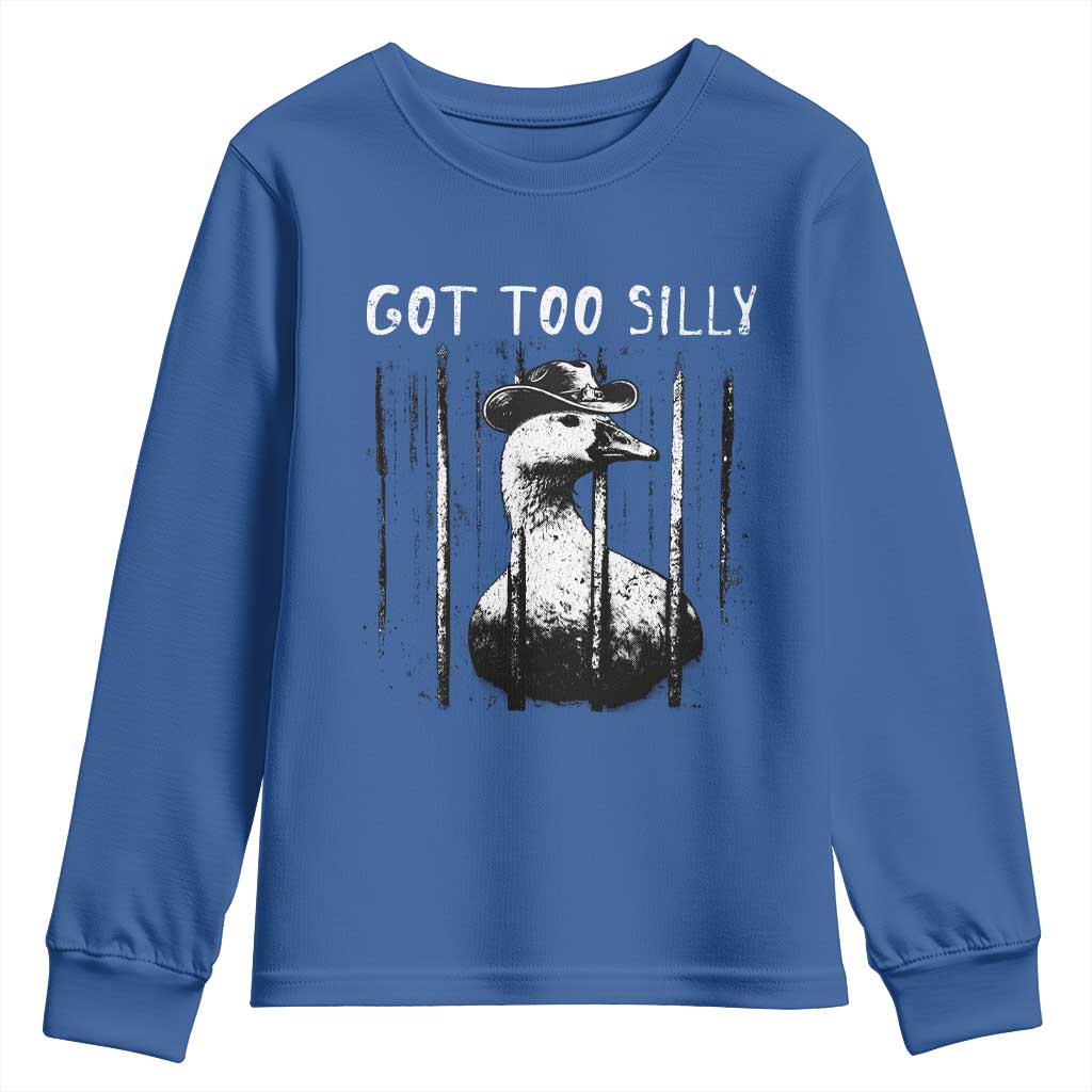 Got Too Silly Goose Meme Youth Sweatshirt Funny Cowboy Goose Jailbird Prison