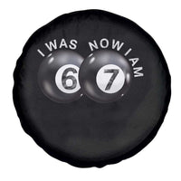 I Was 6 Now I'm 7 Ball Spare Tire Cover Funny 67 Six Seven Meme