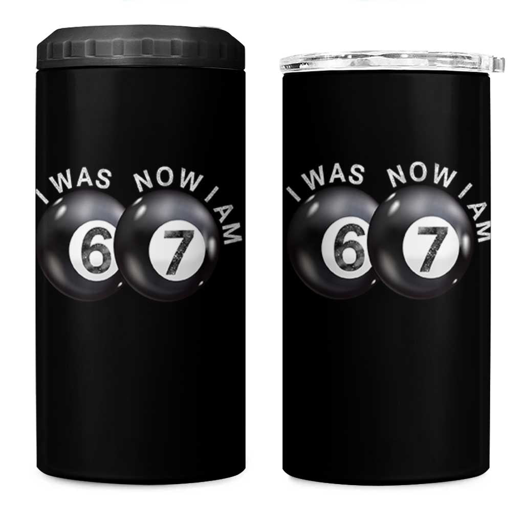 I Was 6 Now I'm 7 Ball 4 in 1 Can Cooler Tumbler Funny 67 Six Seven Meme