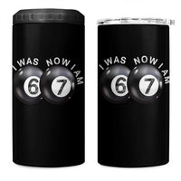 I Was 6 Now I'm 7 Ball 4 in 1 Can Cooler Tumbler Funny 67 Six Seven Meme