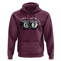 I Was 6 Now I'm 7 Ball Hoodie Funny 67 Six Seven Meme
