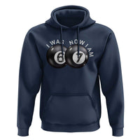 I Was 6 Now I'm 7 Ball Hoodie Funny 67 Six Seven Meme