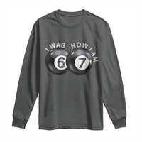 I Was 6 Now I'm 7 Ball Long Sleeve Shirt Funny 67 Six Seven Meme