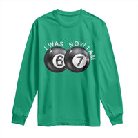 I Was 6 Now I'm 7 Ball Long Sleeve Shirt Funny 67 Six Seven Meme