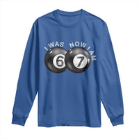 I Was 6 Now I'm 7 Ball Long Sleeve Shirt Funny 67 Six Seven Meme