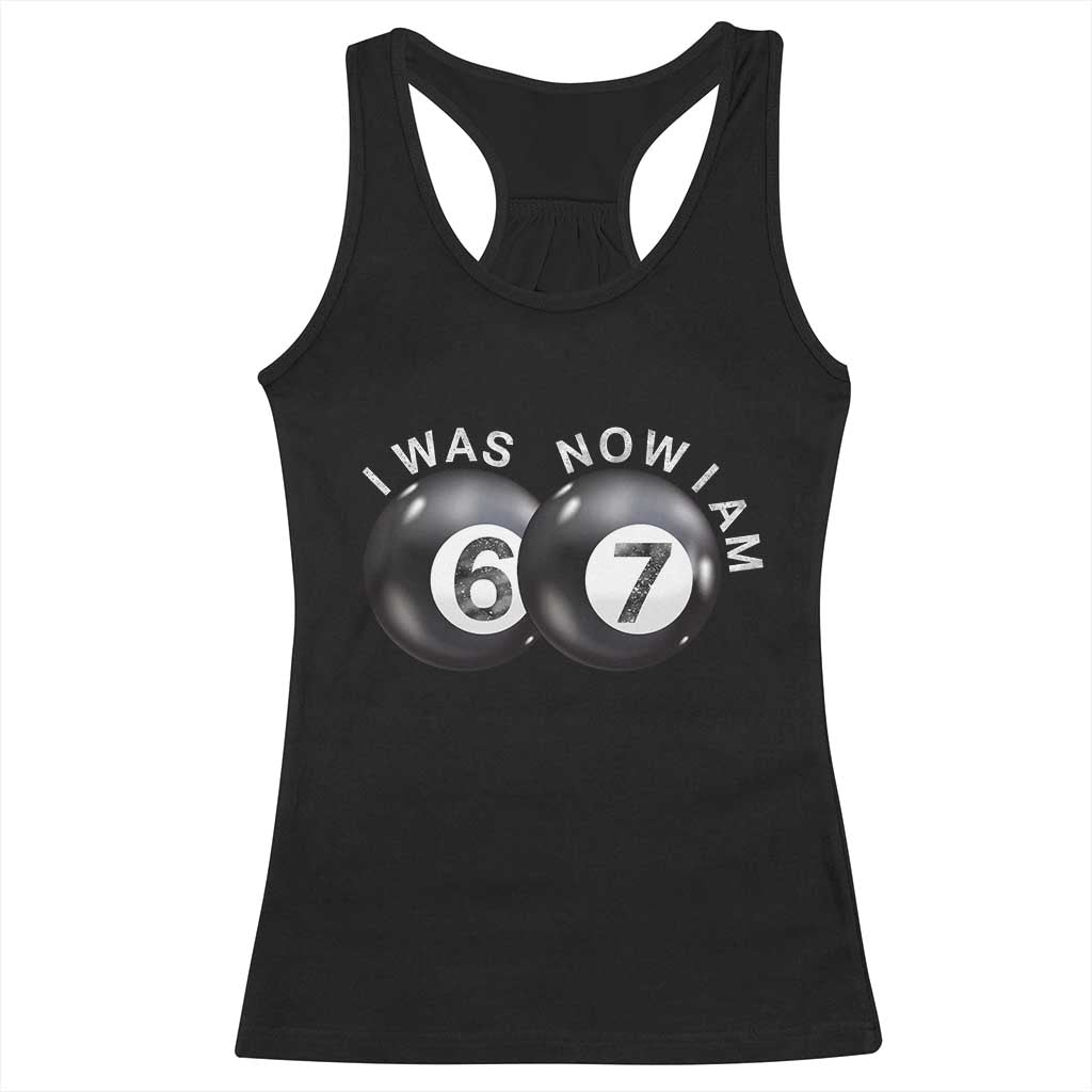 I Was 6 Now I'm 7 Ball Racerback Tank Top Funny 67 Six Seven Meme
