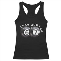 I Was 6 Now I'm 7 Ball Racerback Tank Top Funny 67 Six Seven Meme