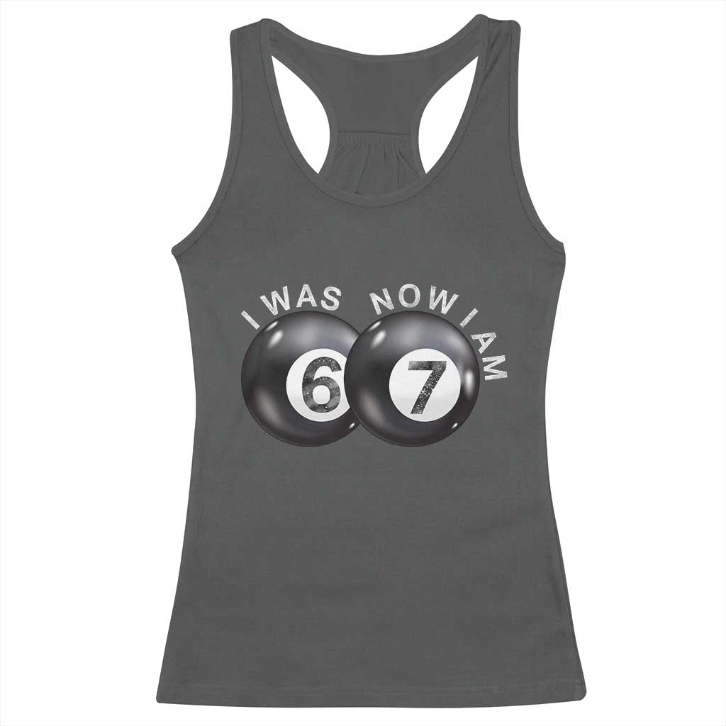 I Was 6 Now I'm 7 Ball Racerback Tank Top Funny 67 Six Seven Meme