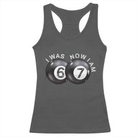 I Was 6 Now I'm 7 Ball Racerback Tank Top Funny 67 Six Seven Meme