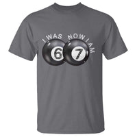 I Was 6 Now I'm 7 Ball T Shirt Funny 67 Six Seven Meme